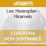 Lee Hwangdae - Hirameki cd