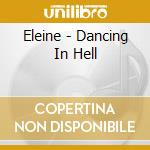 Eleine - Dancing In Hell cd