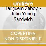 Hariguem Zaboy - John Young Sandwich cd