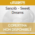 Sancrib - Sweet Dreams cd