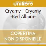 Cryamy - Cryamy -Red Album- cd