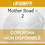 Mother Road - 2 cd