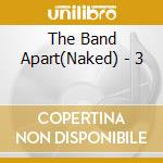 The Band Apart(Naked) - 3 cd