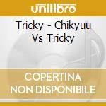 Tricky - Chikyuu Vs Tricky cd