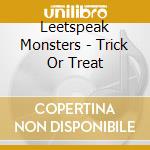 Leetspeak Monsters - Trick Or Treat cd
