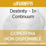 Destinity - In Continuum cd