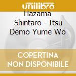 Hazama Shintaro - Itsu Demo Yume Wo cd