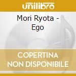 Mori Ryota - Ego cd