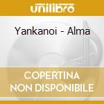 Yankanoi - Alma cd