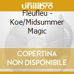 Fleufleu - Koe/Midsummer Magic cd