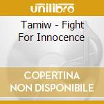 Tamiw - Fight For Innocence cd