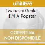 Iwahashi Genki - I'M A Popstar cd