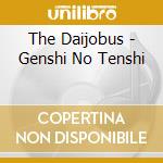 The Daijobus - Genshi No Tenshi cd