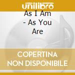 As I Am - As You Are cd