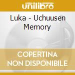 Luka - Uchuusen Memory cd