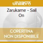 Zarukame - Sail On cd