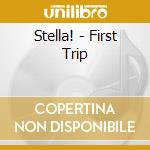 Stella! - First Trip cd