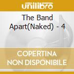 The Band Apart(Naked) - 4 cd