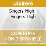 Singers High - Singers High cd