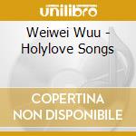 Weiwei Wuu - Holylove Songs cd