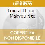 Emerald Four - Makyou Nite cd