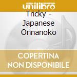Tricky - Japanese Onnanoko cd