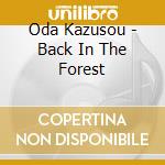 Oda Kazusou - Back In The Forest cd