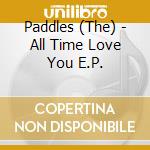Paddles (The) - All Time Love You E.P. cd