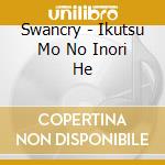 Swancry - Ikutsu Mo No Inori He cd