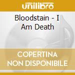 Bloodstain - I Am Death cd