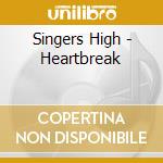 Singers High - Heartbreak cd