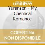 Yuransen - My Chemical Romance cd