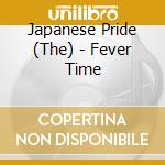 Japanese Pride (The) - Fever Time cd
