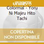 Colormal - Yoru Ni Majiru Hito Tachi cd