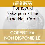 Tomoyuki Sakagami - The Time Has Come cd