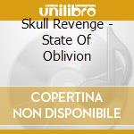 Skull Revenge - State Of Oblivion cd