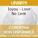 Ioyou - Love No Limit cd