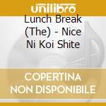Lunch Break (The) - Nice Ni Koi Shite cd