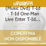 (Music Dvd) T-Id - T-Id One-Man Live Enter T-Id -Defined D cd