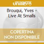 Brouqui, Yves - Live At Smalls cd