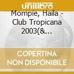 Mompie, Haila - Club Tropicana 2003(& Charanga Haban cd