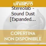 Stereolab - Sound Dust [Expanded Edition] (2 Cd) cd