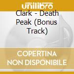 Clark - Death Peak (Bonus Track) cd