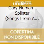 Gary Numan - Splinter (Songs From A Broken Mind) cd