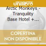 Arctic Monkeys - Tranquility Base Hotel + Casino cd