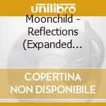 Moonchild - Reflections (Expanded Edition) cd
