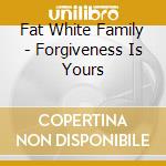 Fat White Family - Forgiveness Is Yours cd