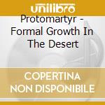 Protomartyr - Formal Growth In The Desert cd