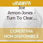 Joe Armon-Jones - Turn To Clear View cd