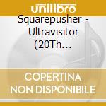Squarepusher - Ultravisitor (20Th Anniversary Edition) (2 Cd) cd